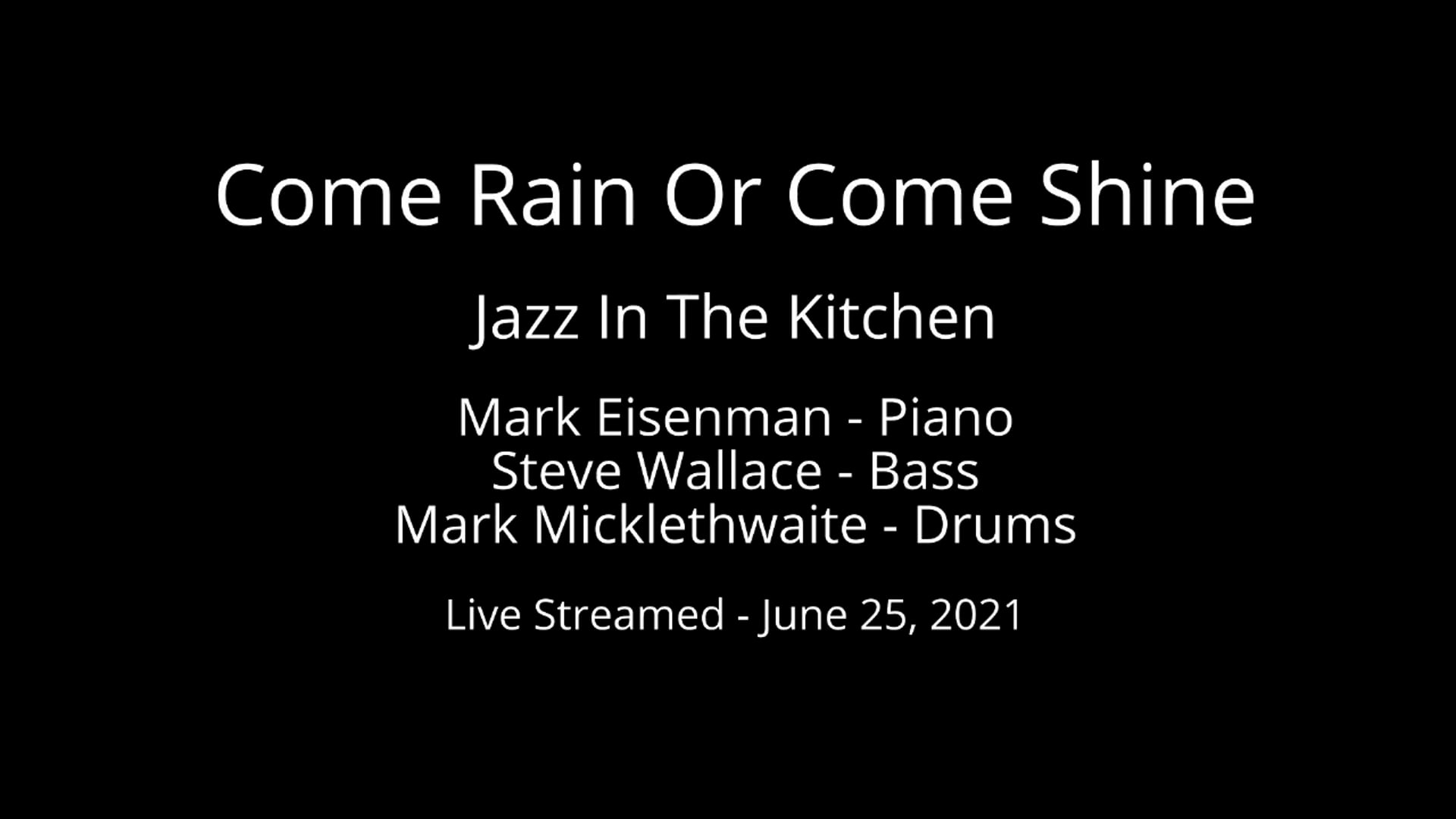 Come Rain Or Come Shine Come Rain Or Come Shine