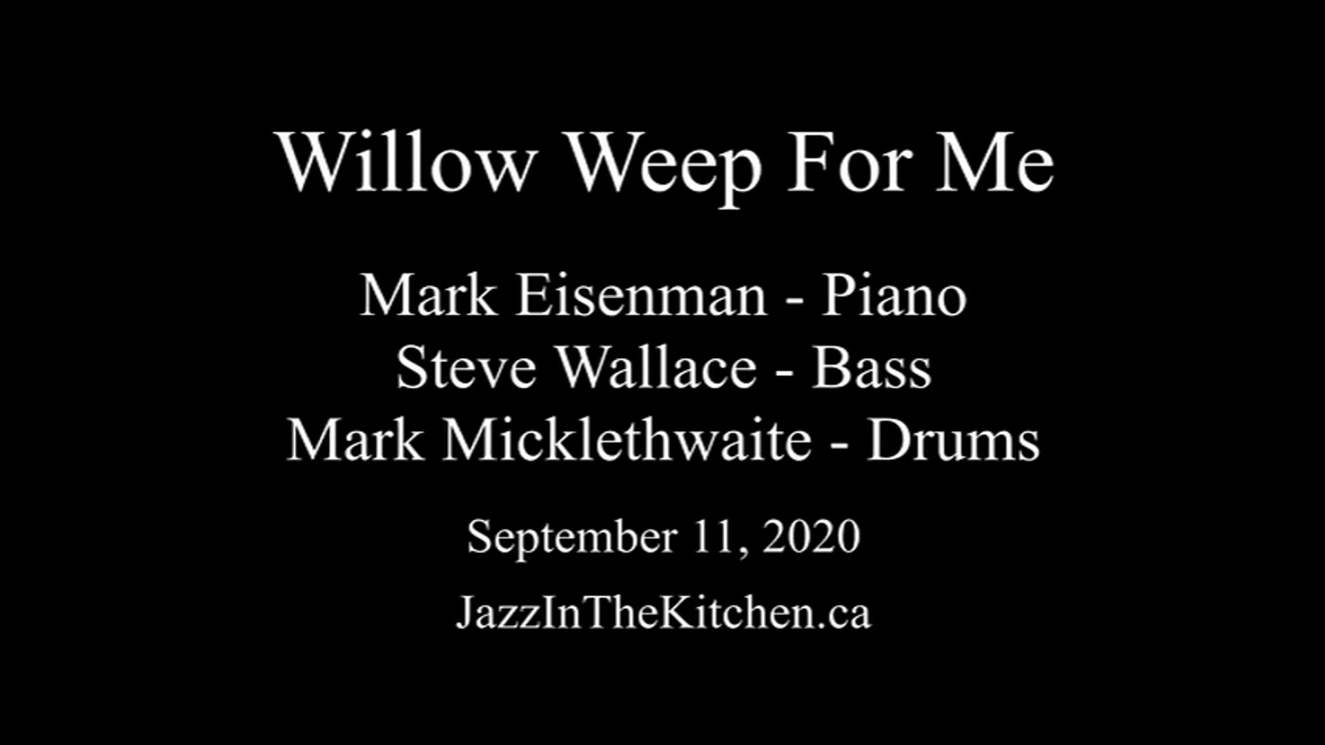 Willow Weep For Me Willow Weep For Me