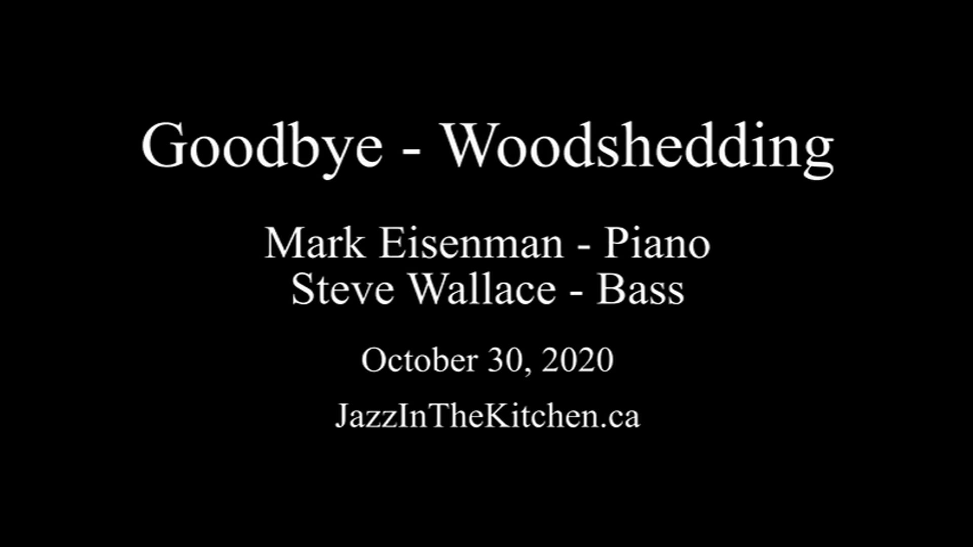 Goodbye ( Woodshedding) Goodbye ( Woodshedding)